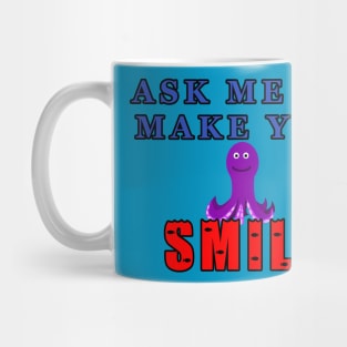 Ask Me To Make You Smile Octopus Mug